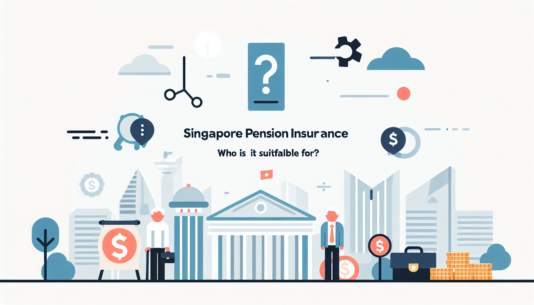 싱가포르 연금보험, 누구에게 적합한가